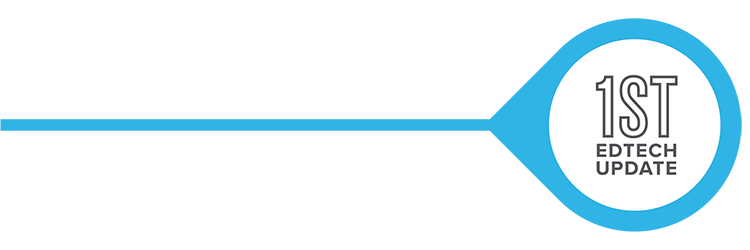 First edition of EDTECH update
