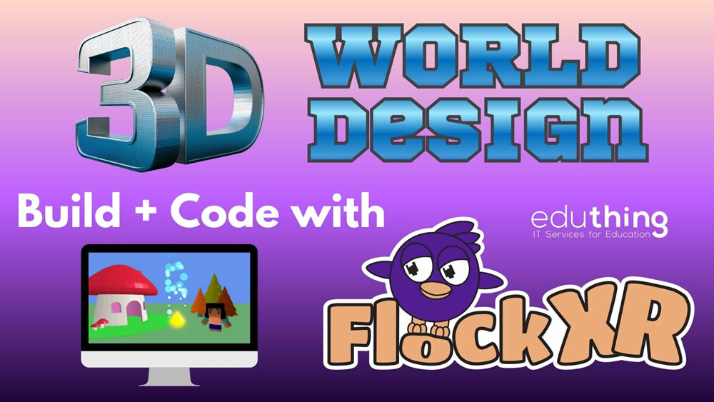 3D World Design – Build & Code with Flock XR poster 3D World Design - Build & Code with Flock XR poster